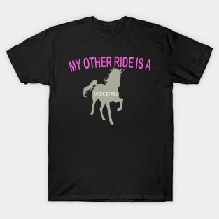 My Other Ride Is A Unicorn T-Shirt